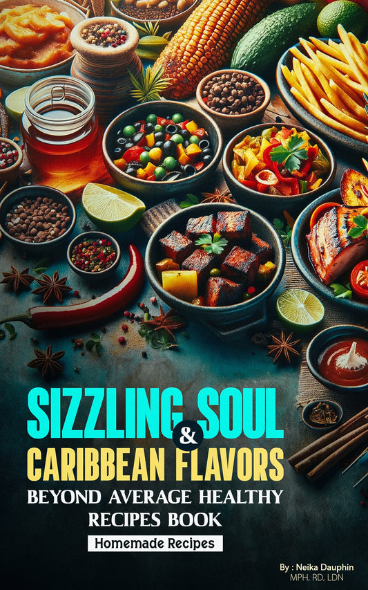 Sizzling & Soul Caribbean Flavors Beyond Average Healthy Recipe Book